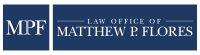Law office of matthew p. flores