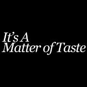 a matter of Taste