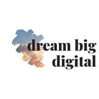 Dream big digital
