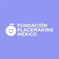 Fundación placemaking méxico
